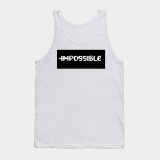 nothing is impossible Tank Top